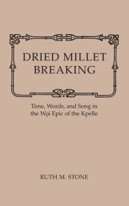 Title: Dried Millet Breaking, Author: Ruth M. Stone