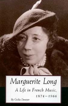 Marguerite Long: A Life in French Music, 1874-1966