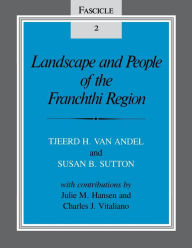 Title: Landscape and People of the Franchthi Region: Fascicle 2, Excavations at Franchthi Cave, Greece, Author: Tjeerd Hendrik van Andel