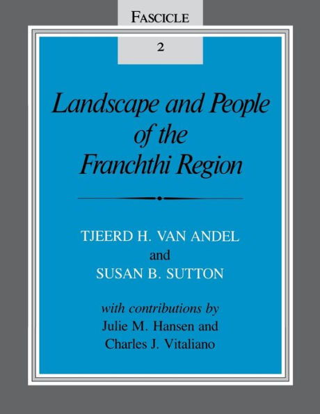 Landscape and People of the Franchthi Region: Fascicle 2, Excavations at Cave, Greece