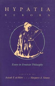 Hypatia Reborn: Essays in Feminist Philosophy