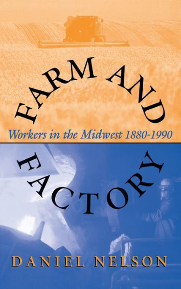 Farm and Factory: Workers in the Midwest 1880-1990