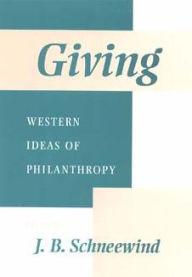 Title: Giving: Western Ideas of Philanthropy, Author: Jerome B. Schneewind
