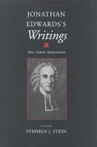 Title: Jonathan Edwards's Writings: Text, Context, Interpretation, Author: Stephen J. Stein