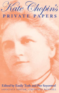 Title: Kate Chopin's Private Papers, Author: Emily Toth