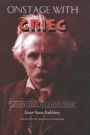 Onstage with Grieg: Interpreting His Piano Music