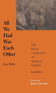 Title: All We Had Was Each Other / Edition 1, Author: Don Wallis