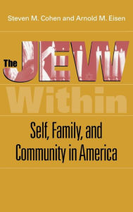 Title: The Jew Within: Self, Family, and Community in America, Author: Steven M. Cohen