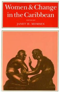 Title: Women and Change in the Caribbean / Edition 1, Author: Janet Momsen