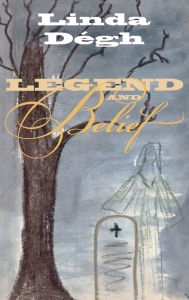 Title: Legend and Belief: Dialectics of a Folklore Genre, Author: Linda D gh