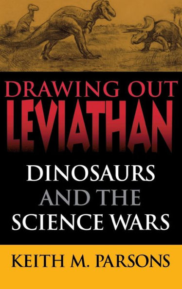 Drawing Out Leviathan: Dinosaurs and the Science Wars