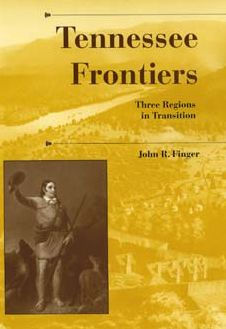 Tennessee Frontiers: Three Regions in Transition