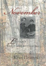 Title: November: Lincoln's Elegy at Gettysburg, Author: Kent Gramm