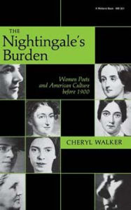 Title: The Nightingale's Burden: Women Poets and American Culture before 1900, Author: Cheryl Walker