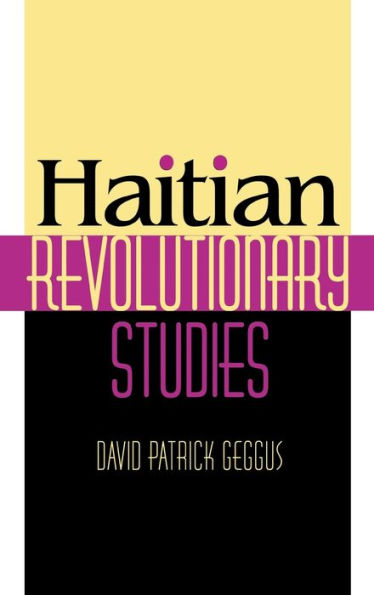 Haitian Revolutionary Studies / Edition 1