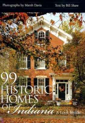 99 Historic Homes Of Indiana A Look Inside By Marsh Davis