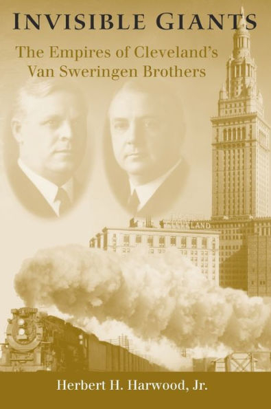 Invisible Giants: The Empires of Cleveland's Van Sweringen Brothers