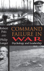 Command Failure in War: Psychology and Leadership