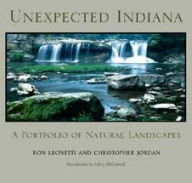 Title: Unexpected Indiana: A Portfolio of Natural Landscapes, Author: Ron Leonetti