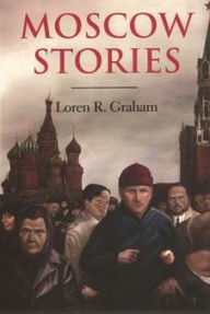 Title: Moscow Stories, Author: Loren R. Graham