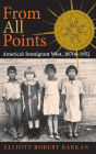 From All Points: America's Immigrant West, 1870s-1952 / Edition 1