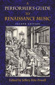 Title: A Performer's Guide to Renaissance Music, Second Edition / Edition 2, Author: Jeffery Kite-Powell