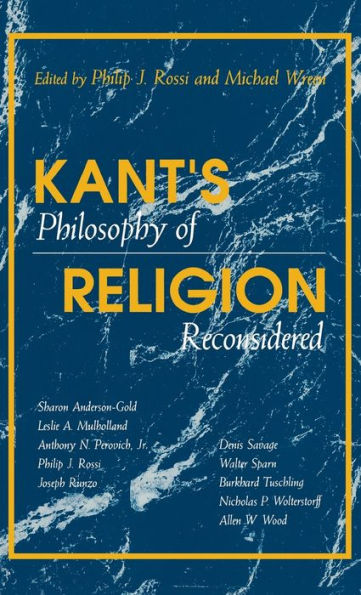 Kant's Philosophy of Religion Reconsidered by Philip J. Rossi ...