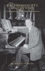 Title: Rachmaninoff's Complete Songs: A Companion with Texts and Translations, Author: Richard D. Sylvester