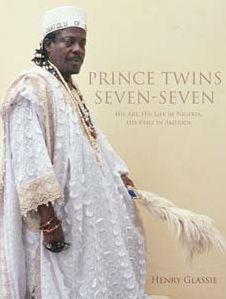 Prince Twins Seven-Seven: His Art, His Life in Nigeria, His Exile in America