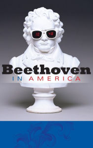 Title: Beethoven in America, Author: Michael Broyles