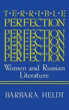 Terrible Perfection: Women and Russian Literature