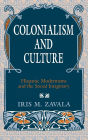 Colonialism and Culture: Hispanic Modernisms and the Social Imaginary