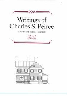 Writings of Charles S. Peirce: A Chronological Edition, Volume 6: 1886-1890