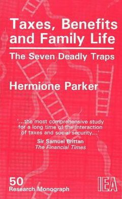 Taxes, Benefits and Family Life: The Seven Deadly Traps