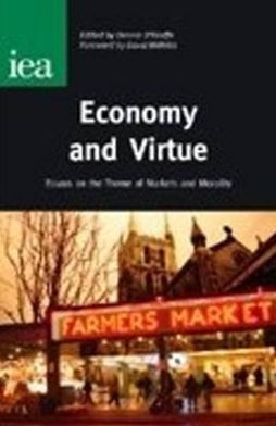 Economy and Virtue: Essays on the Theme of Markets and Morality