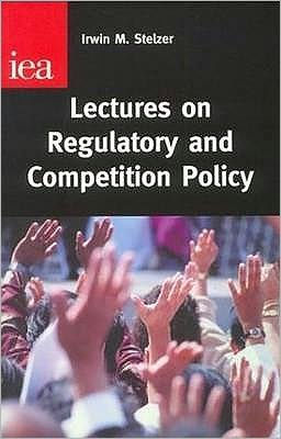 Lectures on Regulatory and Competition Policy