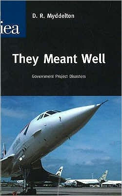 They Meant Well: Government Project Disasters