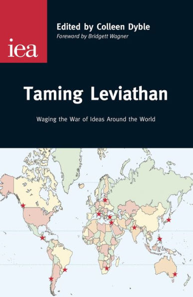 Taming Leviathan: Waging the War of Ideas Around the World