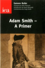 Title: Adam Smith: A Primer, Author: Eamonn Butler