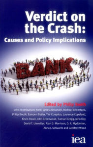 Title: Verdict on the Crash: Causes and Policy Implications, Author: Philip Booth