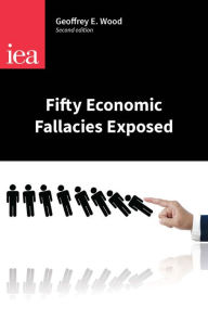 Title: Fifty Economic Fallacies Exposed, Author: Geoffrey E. Wood