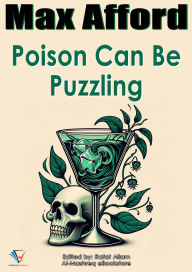 Title: Poison Can Be Puzzling, Author: Max Afford