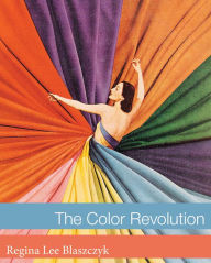 Title: The Color Revolution, Author: Regina Lee Blaszczyk