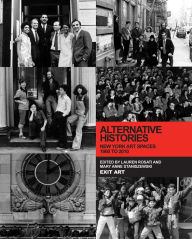 Title: Alternative Histories: New York Art Spaces, 1960-2010, Author: Lauren Rosati