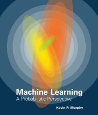 Title: Machine Learning: A Probabilistic Perspective, Author: Kevin P. Murphy