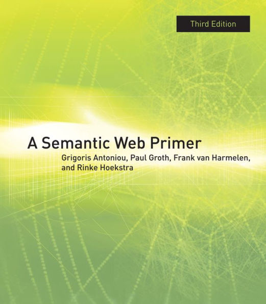 A Semantic Web Primer, third edition / Edition 3