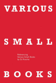 Title: VARIOUS SMALL BOOKS: Referencing Various Small Books by Ed Ruscha, Author: Jeff Brouws