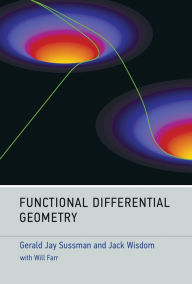 Title: Functional Differential Geometry, Author: Gerald Jay Sussman