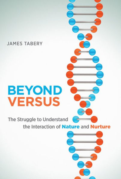 Beyond Versus: The Struggle to Understand the Interaction of Nature and Nurture