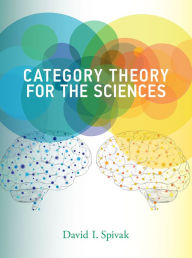 Title: Category Theory for the Sciences, Author: David I. Spivak